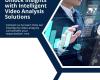 Unlock Insights with Intelligent Video Analysis Solutions